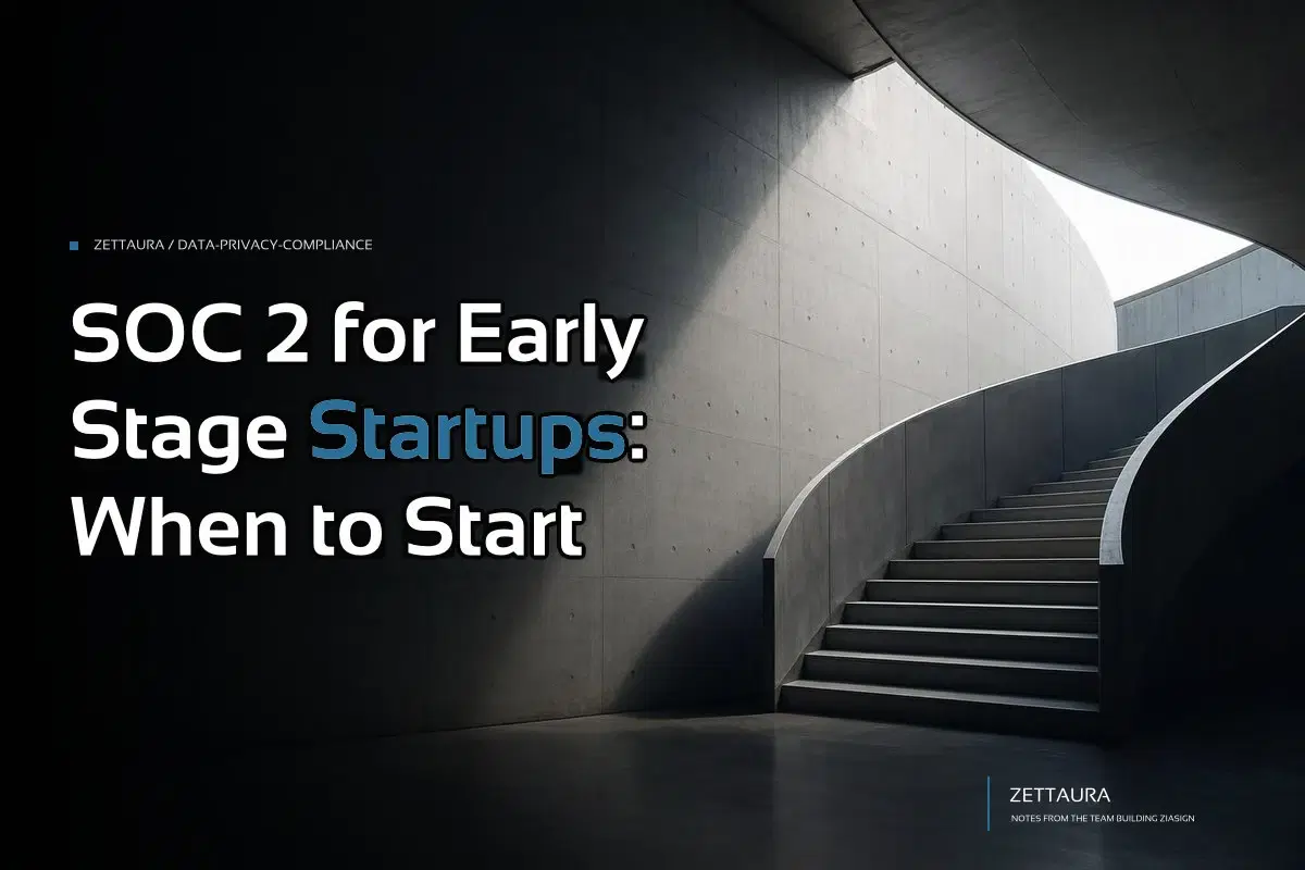 SOC 2 for Early Stage Startups: When to Start
