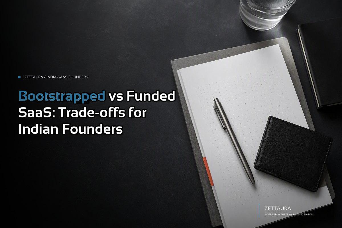 Bootstrapped vs Funded SaaS: Trade-offs for Indian Founders